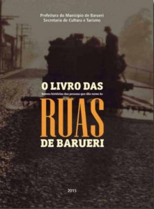 Lançamento do ” Livro das Breves Histórias das Pessoas que dão nome às ruas de Barueri”.