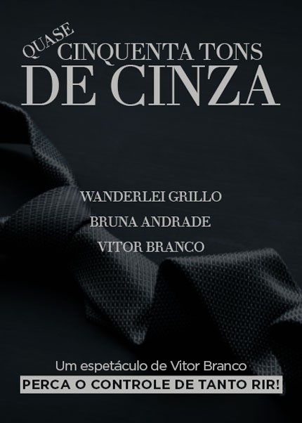 Quase Cinquenta Tons de Cinza